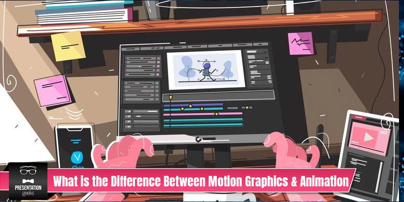 What Is The Difference Between Motion Graphics And Animation? |  Presentation Geeks